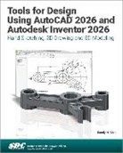 Randy H. Shih - Tools for Design Using AutoCAD 2026 and Autodesk Inventor 2026