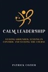 Patrick Cozier - Calm Leadership