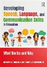 Hazel Capener Richards, Natacha Capener, Aaron Emmett, Hazel Richards - Developing Speech, Language, and Communication Skills in Education