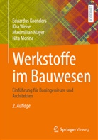 Eduardus Koenders, Maximilian Mayer, Maximilian u Mayer, Nita Morina, Kira Weise - Werkstoffe im Bauwesen
