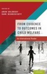 Rami Benbenishty, Aron Shlonsky, Benbenishty Rami, Shlonsky Aron - From Evidence to Outcomes in Child Welfare
