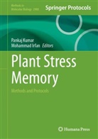 Irfan, Mohammad Irfan, Pankaj Kumar - Plant Stress Memory