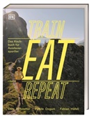 Feride Dogum, Fabian H&auml;feli, Dani Hofstetter, Fabian H&auml;feli, Fabian H&auml;feli, Marlene Low... - Train, Eat, Repeat