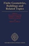 William M. Kantor, Robert A. Leibler, Payne Stanley E., Ernest E. Schult - Finite Geometries, Buildings, and Related Topics