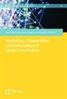 Falk Bretschneider, Sylvie Grimm-Hamen, Carolin Leutloff-Grandits, Hedwig Wagner, Hedwig Wagner et al, Christian Wille - Spatialities, Temporalities and Materialities of Border Complexities