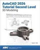 Randy H. Shih - AutoCAD 2026 Tutorial Second Level 3D Modeling