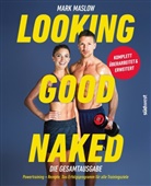 Mark Maslow - Looking Good Naked: Die Gesamtausgabe