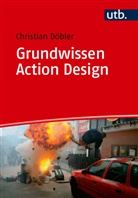 Christian D&ouml;bler - Grundwissen Action Design