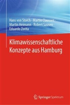 Martin Claussen, Martin Heimann, Robert Sausen, Hans Von Storch, Hans von Storch, Eduardo Zorita - Klimawissenschaftliche Konzepte aus Hamburg