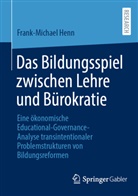 Frank-Michael Henn - Das Bildungsspiel zwischen Lehre und B&uuml;rokratie