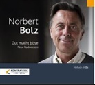 Norbert Bolz - Gut macht b&ouml;se (H&ouml;rbuch)