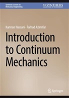 Farhad Azaimifar, Farhad Azimifar, Kamran Hassani - Introduction to Continuum Mechanics