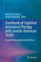 Robert D Friedberg, Robert D. Friedberg, Socolovsky, Nicolas Socolovsky - Handbook of Cognitive Behavioral Therapy with Jewish-American Youth