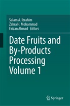 Faizan Ahmad, Zahra H Mohammad, Salam A. Ibrahim, Zahra H. Mohammad - Date Fruits and By-Products Processing Volume 1