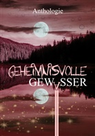 Sophie Fendel, Monika Grasl, Eve Grass, Katrin Holzapfel, Sabine D. Jacob, Kat L. Jennings... - Geheimnisvolle Gew&auml;sser