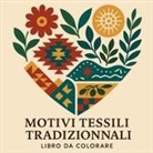 Chris Martin - Motivi Tessili Tradizionali - Libro da Colorare per Adulti