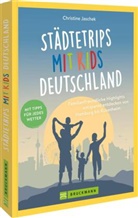 Christine Jaschek - St&auml;dtetrips mit Kids Deutschland
