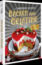 J&ouml;rg Huber - Das Zungenzirkus-Backbuch: Backen ohne Gelatine