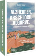 Oliver Kneip - Alzheimer. Arschloch. Algarve.