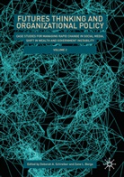 Deborah A Schreiber, L Berge, Zane L. Berge, Deborah A. Schreiber - Futures Thinking and Organizational Policy, Volume 2