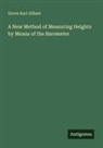 Grove Karl Gilbert - A New Method of Measuring Heights by Means of the Barometer