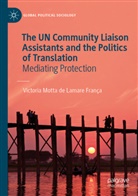 Victoria Motta de Lamare Fran&ccedil;a - The UN Community Liaison Assistants and the Politics of Translation