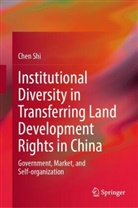 Chen Shi - Institutional Diversity in Transferring Land Development Rights in China