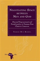Terese Kessel, Terese Bue Kessel, Knut Holter - Negotiating Space between Men and God
