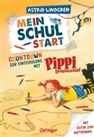 Katrin Engelking, Astrid Lindgren, Katrin Engelking, C&auml;cilie Heinig - Mein Schulstart. Countdown zur Einschulung mit Pippi Langstrumpf