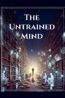 Ian McEwan - The Untrained Mind