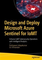 Dr R Anandan, Dr. R Anandan, Puthiyavan Udayakumar - Design and Deploy Microsoft Azure Sentinel for IoMT