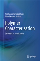Santanu Chattopadhyay, Kumar, Nikhil Kumar - Polymer Characterization