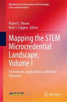 Kent J. Crippen, J Crippen, Robert L Moore, Robert L. Moore - Mapping the STEM Microcredential Landscape, Volume I