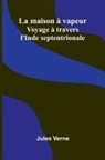 Jules Verne - La maison vapeur
