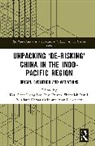 Karl Chee Leong (Institute of China Studies Lee, Damm Jens, Nur Shahadah Jamil, Nurliana Kamaruddin, Karl Chee Leong Lee, Alan Hao Yang - Unpacking 'De-Risking' China in the Indo-Pacific Region