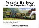 Christopher G. C. Vine, John Wardle - Peter's Railway and the Forgotten Engine