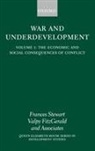 STEWART, Fitzgerald Valpy, Stewart Frances - War and Underdevelopment: Volume 1: The Economic and Social Consequences of Conflict
