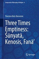 Thorsten Botz-Bornstein - Three Times Emptiness: Sunyata, Kenosis, Fana'