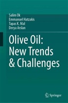 Derya Arslan, Emmanuel Hatzakis, Tapas K et al Mal, Tapas K. Mal, Salim Ok, Derya Arslan... - Olive Oil: New Trends & Challenges