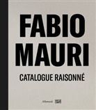 Francesca Alfano Miglietti, Laura Cherubini, CHRIS, Carolyn Christov-Bakargiev - Fabio Mauri. Catalogue Raisonn&eacute;