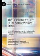 Bernard Enjolras, Linda Lundgaard Andersen, Ari Nieminen, Ari Nieminen et al, Johan Vamstad - The Collaborative Turn in the Nordic Welfare States