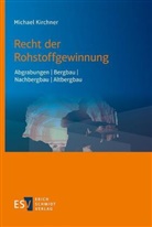 Michael Kirchner - Recht der Rohstoffgewinnung