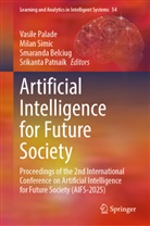 Smaranda Belciug, Smaranda Belciug et al, Vasile Palade, Srikanta Patnaik, Milan Simic - Artificial Intelligence for Future Society