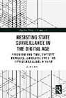 Amy (University of Sheffield Stevens, Stevens Amy - Resisting State Surveillance in the Digital Age