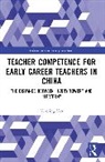 Xiaojing Yan, Xiaojing (Capital University of Economics and Yan - Teacher Competence for Early Career Teachers in China