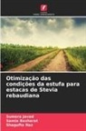 Samia Basharat, Sumera Javad, Shagufta Naz - Otimiza&ccedil;&atilde;o das condi&ccedil;&otilde;es da estufa para estacas de Stevia rebaudiana