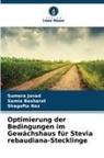 Samia Basharat, Sumera Javad, Shagufta Naz - Optimierung der Bedingungen im Gew&auml;chshaus f&uuml;r Stevia rebaudiana-Stecklinge