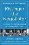 R. Nicholas Burns, Robert H. Mnookin, James K. Sebenius - Kissinger the Negotiator