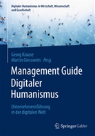 Giesswein, Martin Giesswein, Martin-Hannes Giesswein, Georg Krause - Management Guide Digitaler Humanismus