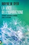 Wayne W. Dyer - La voce dell'ispirazione